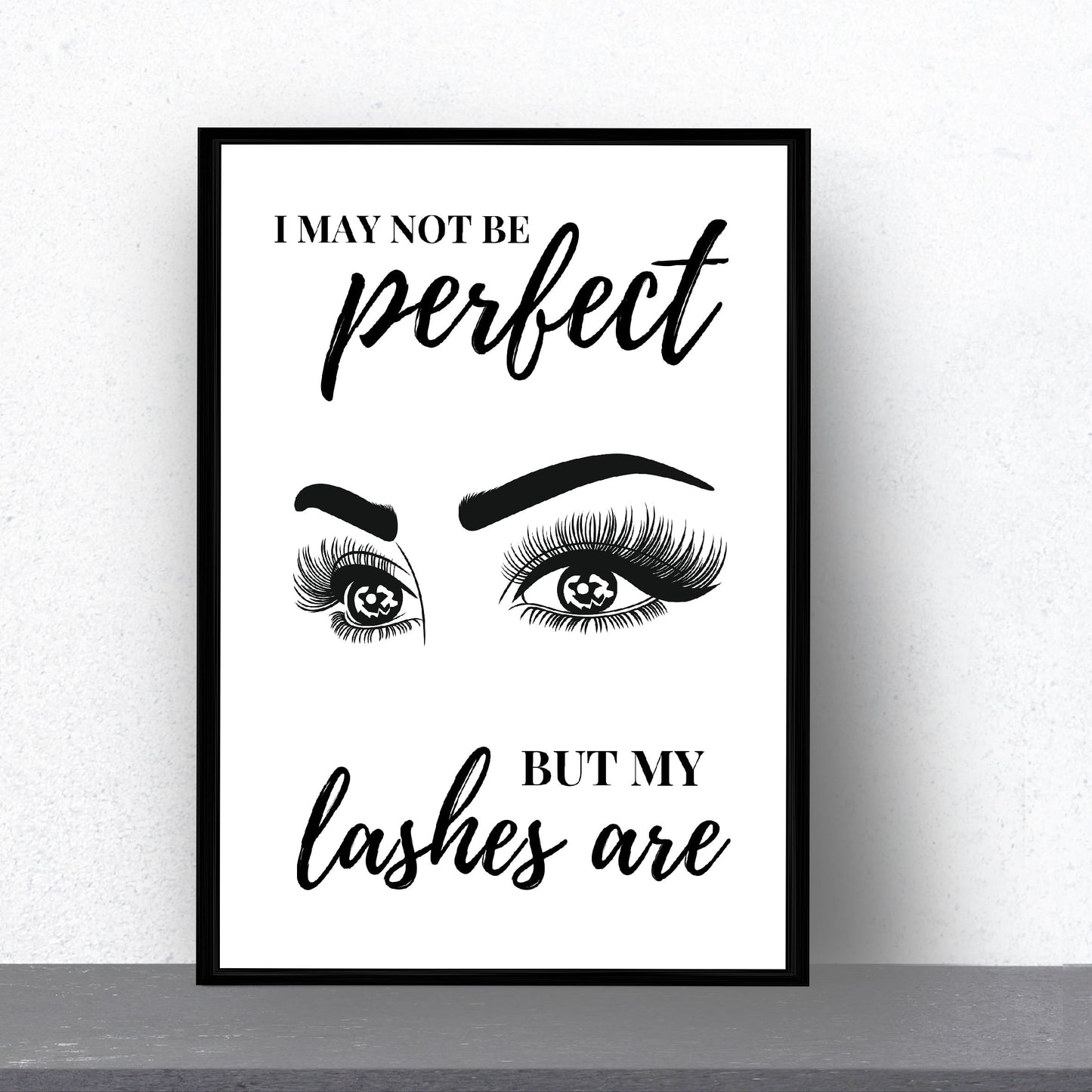 Quote Print | I May Not Be Perfect But My Lashes Are | Makeup Print | Salon Print