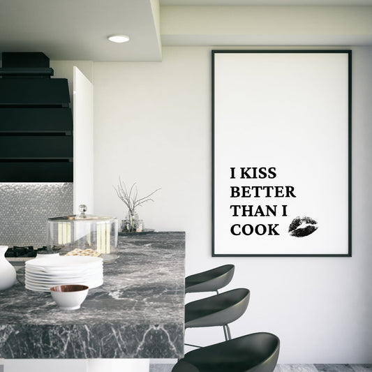 Kitchen Print | I Kiss Better Than I Cook | Funny Print