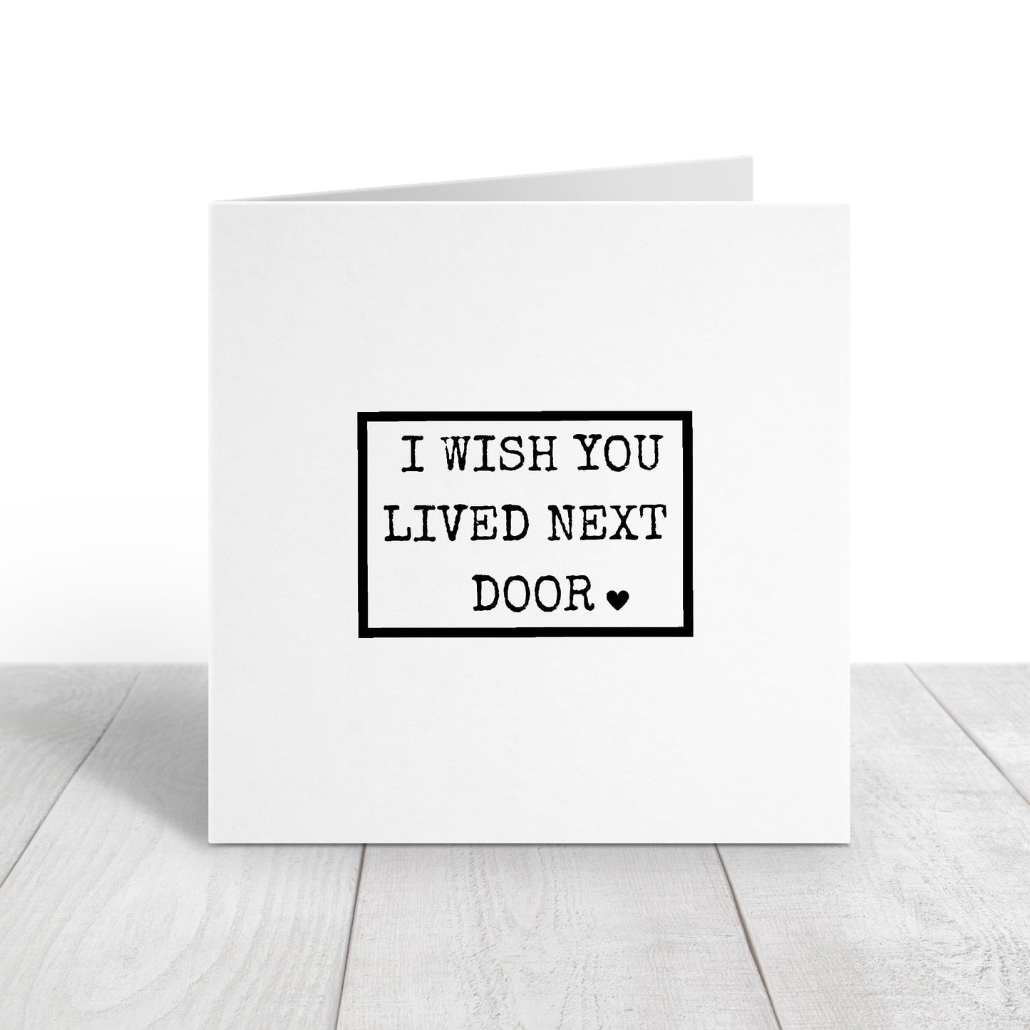 Friend Card | I Wish You Lived Next Door | Miss You Card | Thinking Of You Card