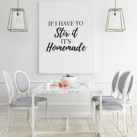 Kitchen Print | If I Have To Stir It, It's Homemade | Quote Print | House Print | Home Print | Funny Print