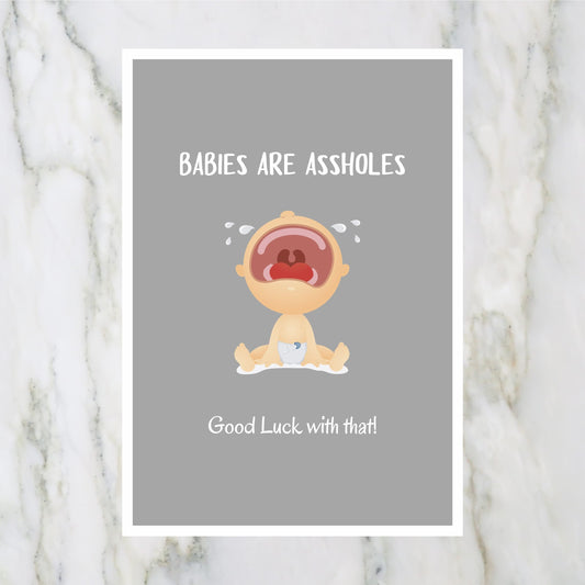 Baby Shower Card | Babies Are Assholes - Good Luck With That | Newborn Baby Card | New Baby Card