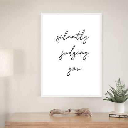 Quote Print | Silently Judging You | Funny Print