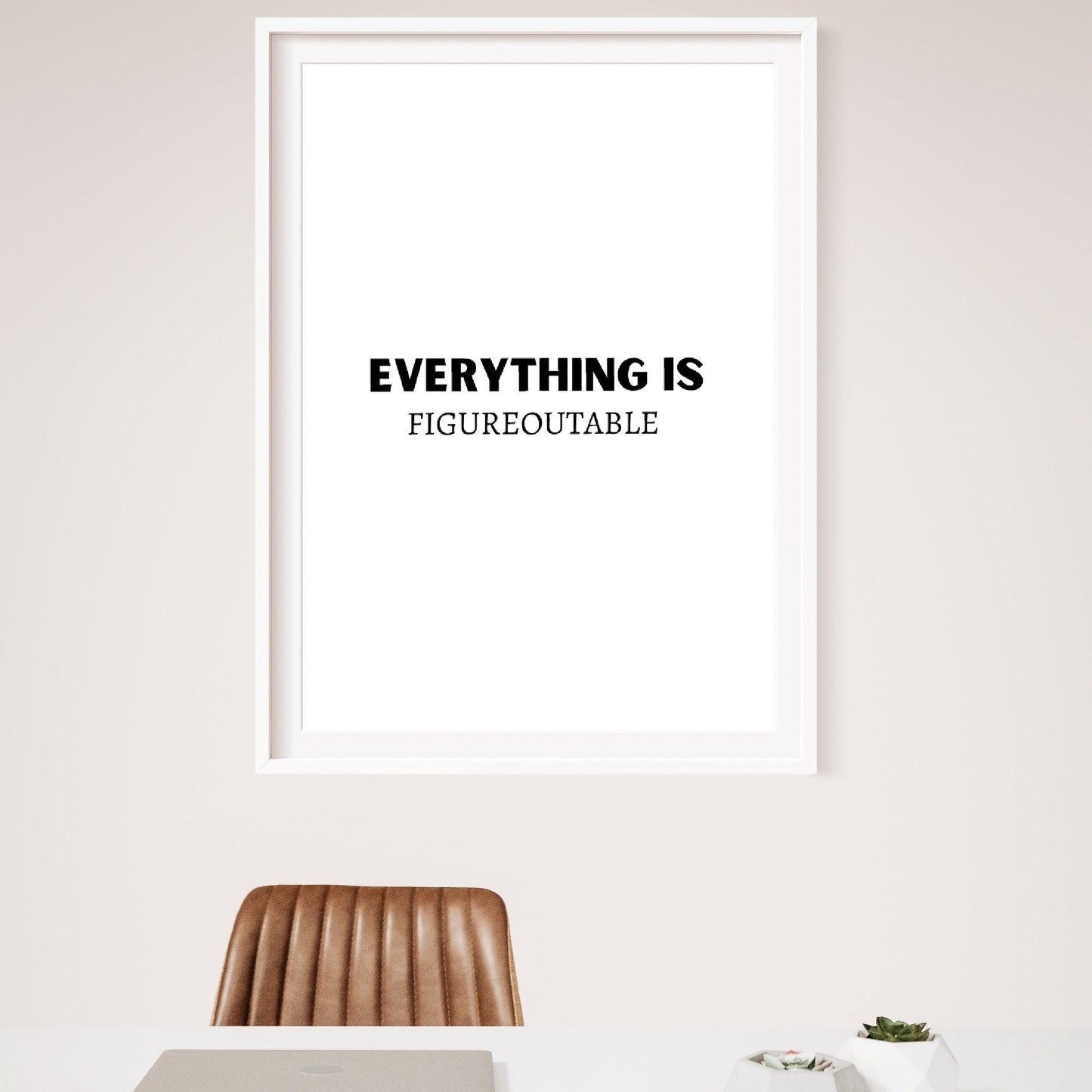 Quote Print | Everything Is Figureoutable | Positive Print