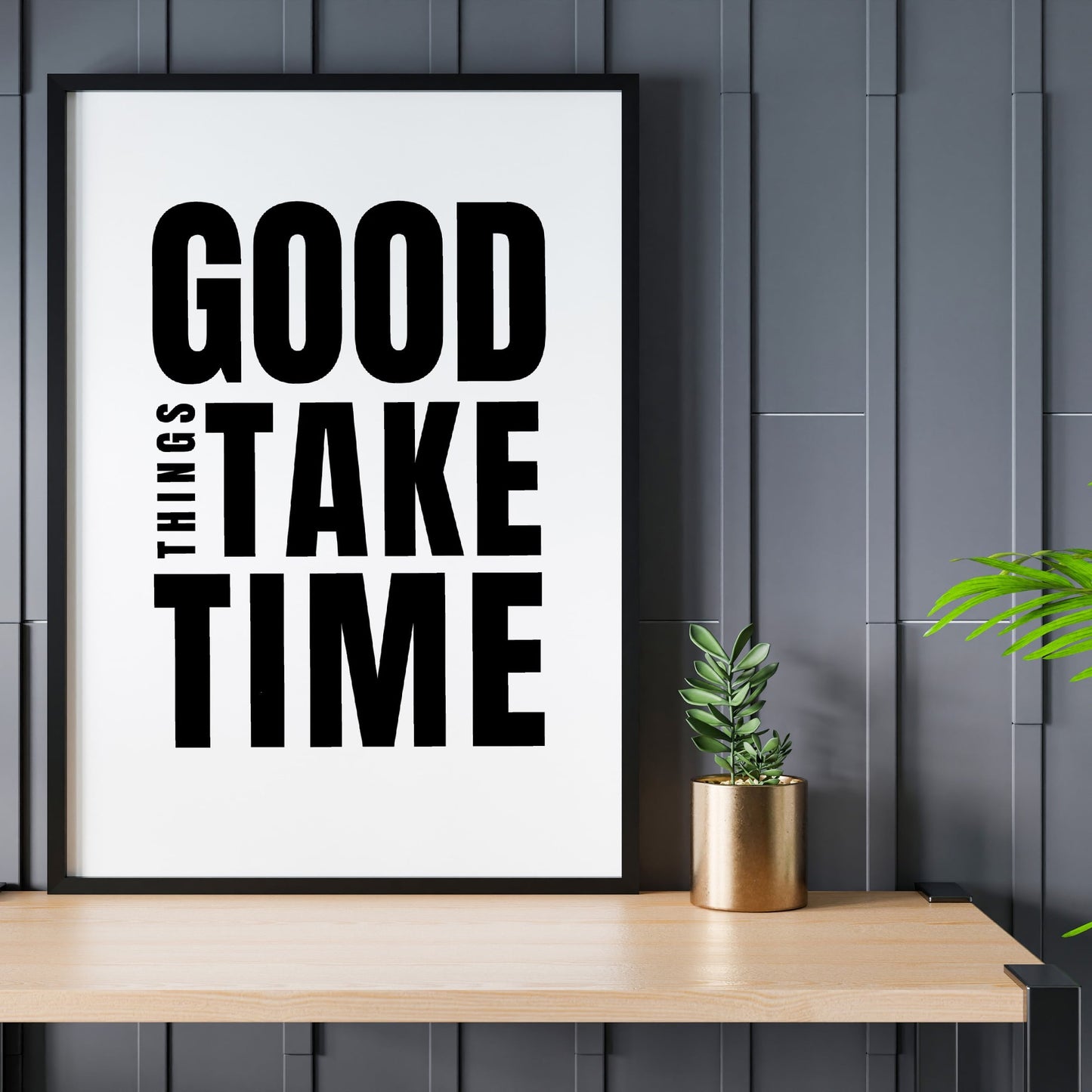 Quote Print | Good Things Take Time | Positive Print