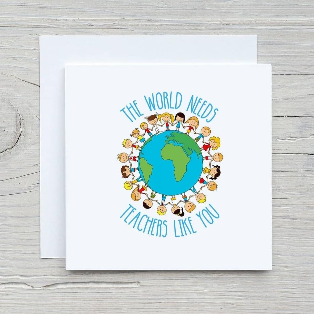 Teacher Card | The World Needs Teachers Like You | Cute Card