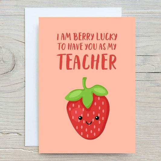 Teacher Card | I Am Berry Lucky To Have You As My Teacher | Cute Card