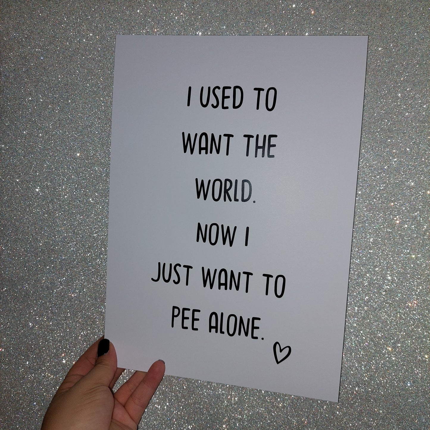 Bathroom Print | I Used To Want The World. Now I Just Want To Pee Alone | Quote Print | Funny Print