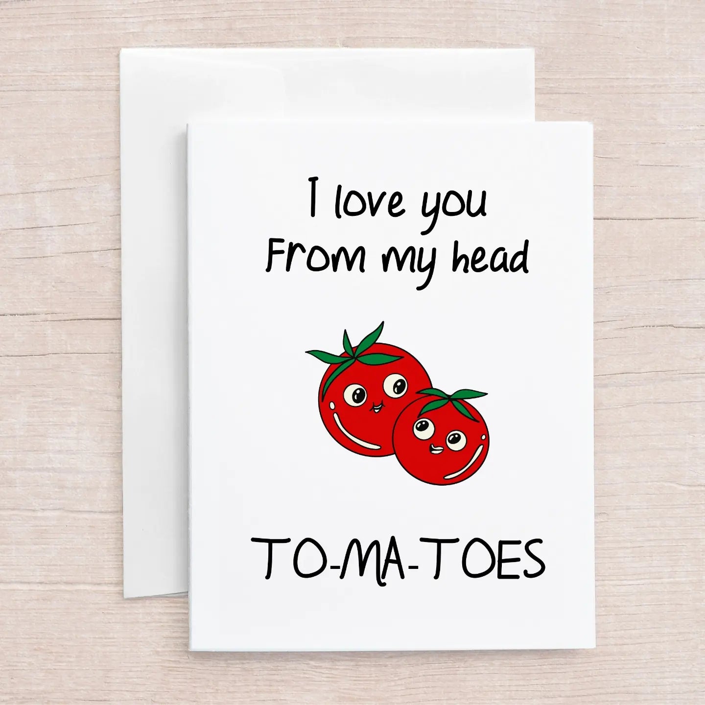 Valentines Card | I Love You From My Head Tomatoes | Cute Card | Joke Card | Funny Card