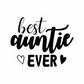 Best Auntie Ever Sticker | *Sticker Only* | Sticker Decal