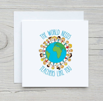 Teacher Card | The World Needs Teachers Like You | Cute Card