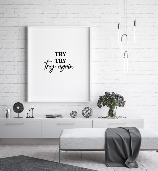 Quote Print | Try, Try, Try Again | Positive Print - Dinky Designs