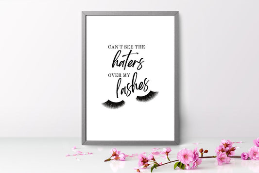 Quote Print | Can't See The Haters Over My Lashes | Makeup Print | Eyelash Print | Lashes Print | Salon Print