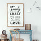 Family Print | Family - Crazy, Loud, Love | Positive Print | Motivational Print