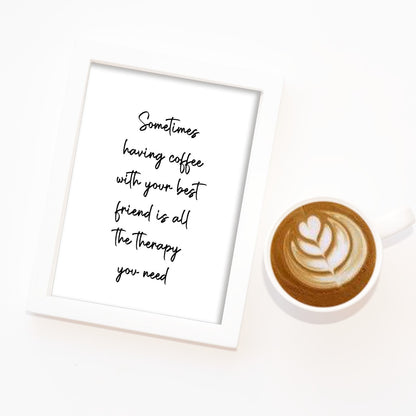 Kitchen Print | Coffee With Your Best Friend | Quote Print | Coffee Print