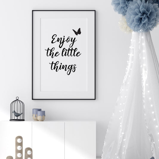 Quote Print | Enjoy The Little Things | Motivational Print | Positive Print